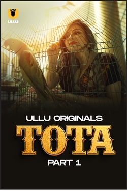 Tota Part 1 2024 Ullu Hindi Web Series Download 480p 720p 1080p Filmy4WEB Filmyzilla Filmywap